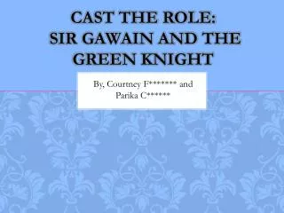 Cast the role: sir gawain and the green knight