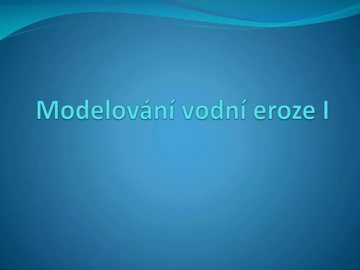 modelov n vodn eroze i