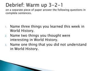 Name three things you learned this week in World History.