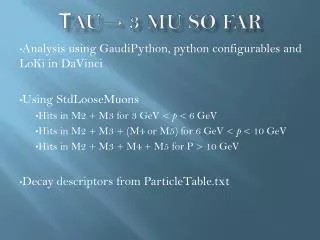 Τ au→ 3 mu so far