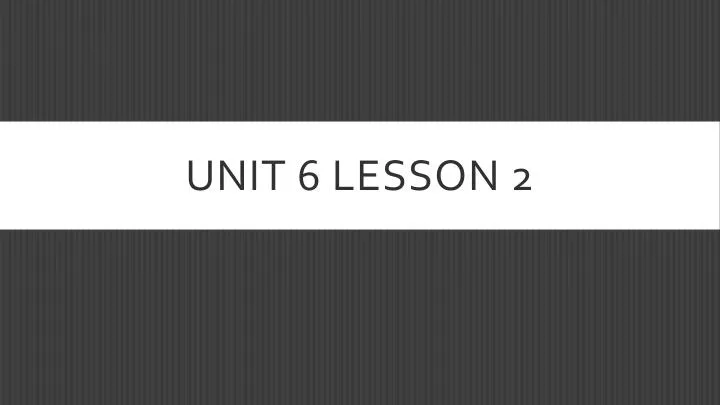 unit 6 lesson 2