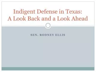 Indigent Defense in Texas: A Look Back and a Look Ahead