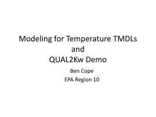 Modeling for Temperature TMDLs and QUAL2Kw Demo
