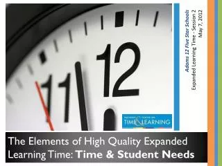 The Elements of High Quality Expanded Learning Time: Time &amp; Student Needs