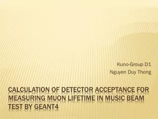 Calculation of detector acceptance for measuring muon lifetime in MuSIC beam test by GEANT4