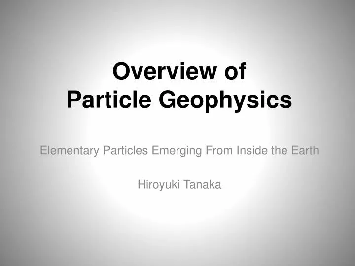 over view of particle geophysics