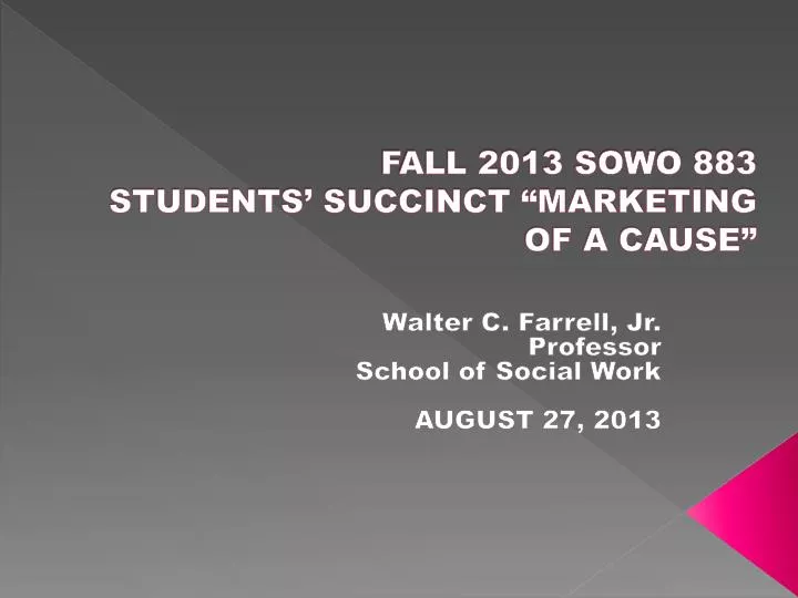 fall 20 13 sowo 883 students succinct marketing of a cause