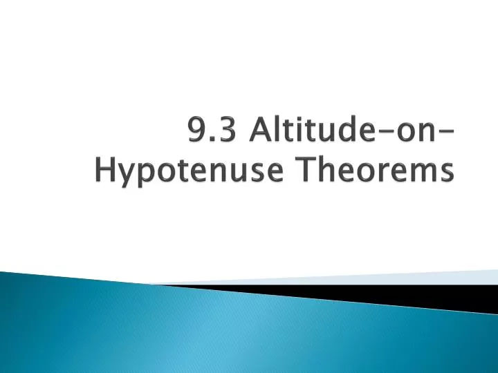 9 3 altitude on hypotenuse theorems