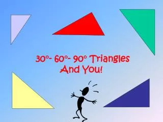 30? - 60 ? - 90 ? Triangles