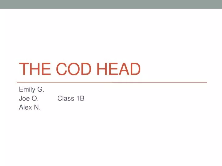 the cod head
