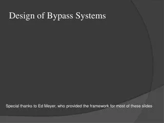Design of Bypass Systems