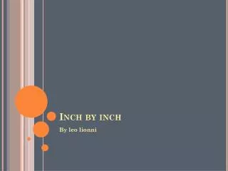 Inch by inch
