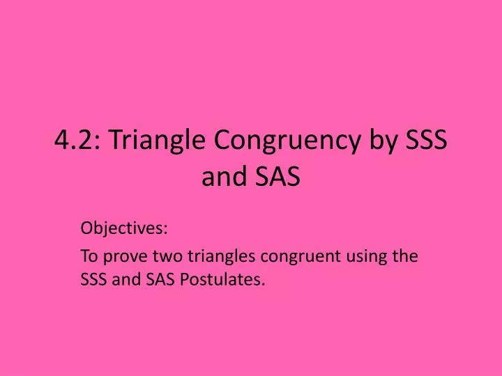 4 2 triangle congruency by sss and sas