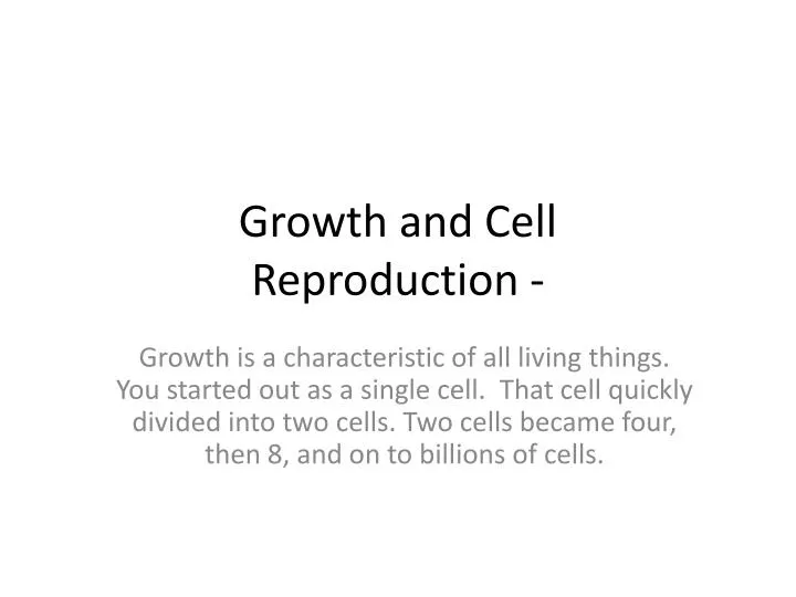 growth and cell reproduction