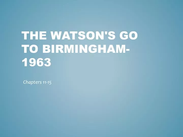 the watson s go to birmingham 1963