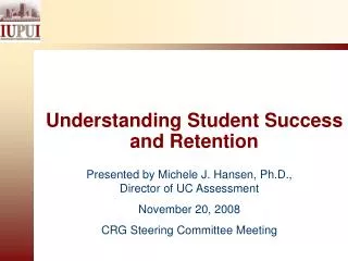 Presented by Michele J. Hansen, Ph.D., Director of UC Assessment November 20, 2008