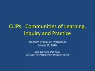 CLIPs: Communities of Learning, Inquiry and Practice