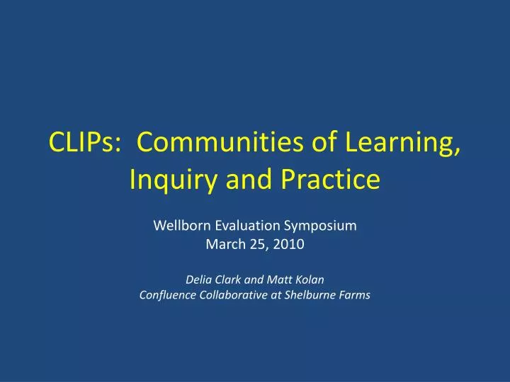 clips communities of learning inquiry and practice