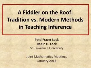 A Fiddler on the Roof: Tradition vs. Modern Methods in Teaching Inference