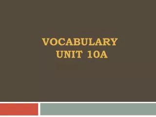 vocabulary Unit 10a