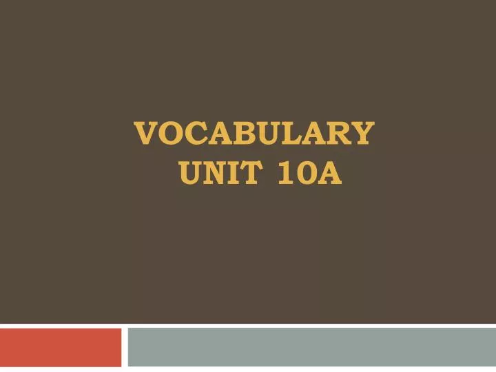 vocabulary unit 10a
