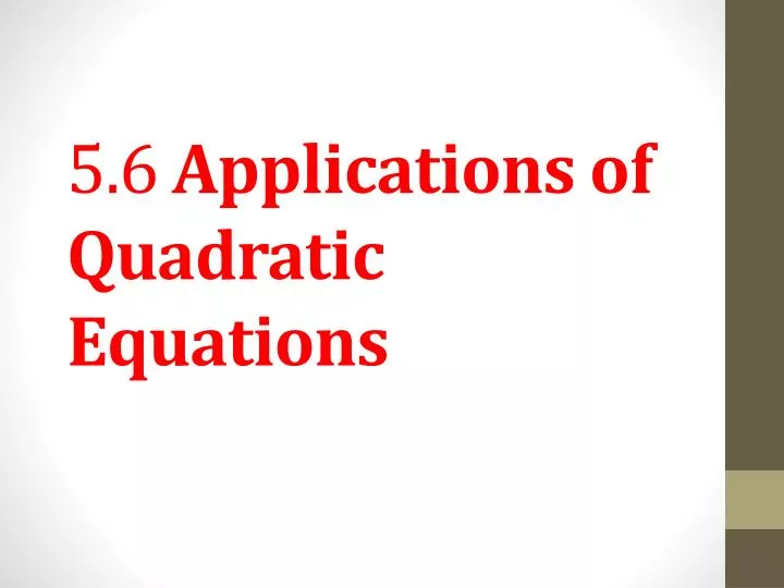 5 6 applications of quadratic equations