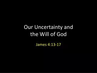 Our Uncertainty and the Will of God