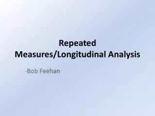 Repeated Measures/Longitudinal Analysis