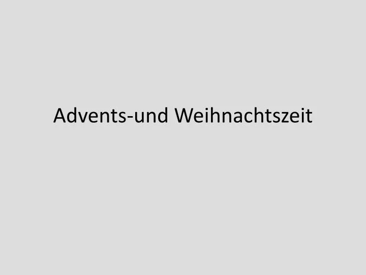 advents und weihnachtszeit