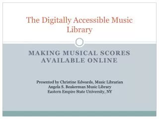 The Digitally Accessible Music Library