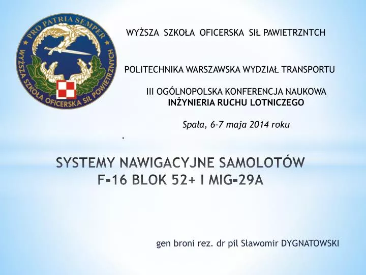 systemy nawigacyjne samolot w f 16 blok 52 i mig 29a