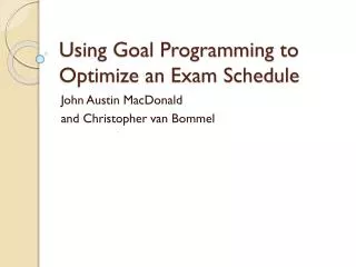 Using Goal Programming to Optimize an Exam Schedule
