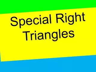 Special Right Triangles