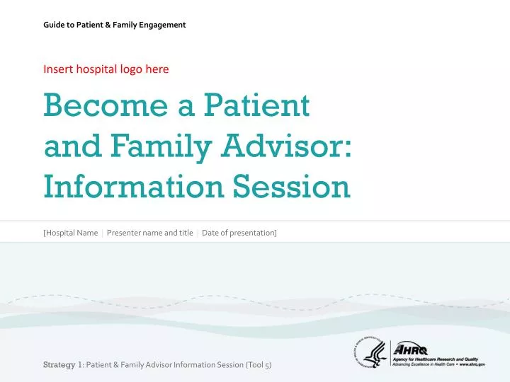 insert hospital logo here become a patient and family advisor information session
