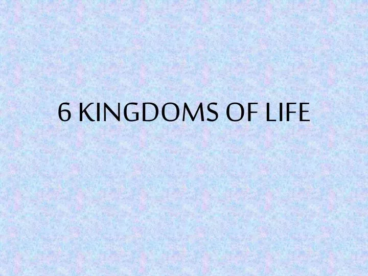 6 kingdoms of life