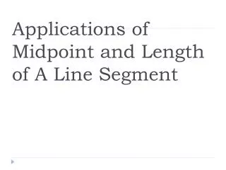Applications of Midpoint and Length of A Line Segment