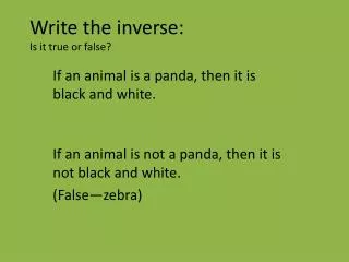 Write the inverse: Is it true or false?