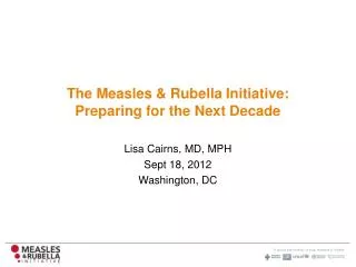 The Measles &amp; Rubella Initiative: Preparing for the Next Decade