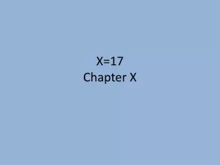 X=17 Chapter X