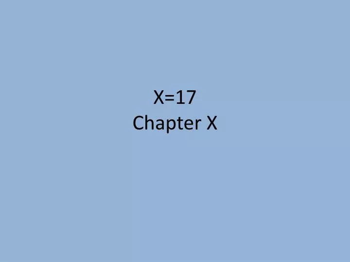 x 17 chapter x