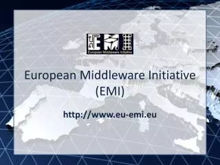 European Middleware Initiative (EMI)