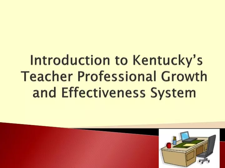 introduction to kentucky s teacher professional growth and effectiveness system