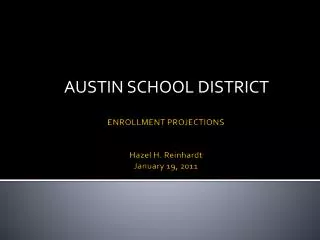 ENROLLMENT PROJECTIONS Hazel H. Reinhardt January 19, 2011