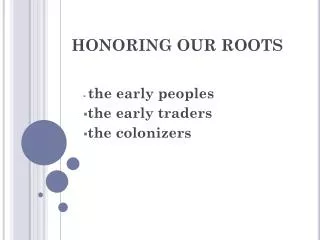 HONORING OUR ROOTS