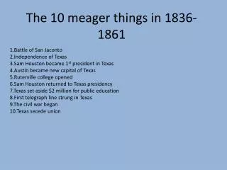 The 10 meager things in 1836-1861