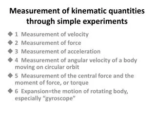 Measurement of kinematic quantities through simple experiments