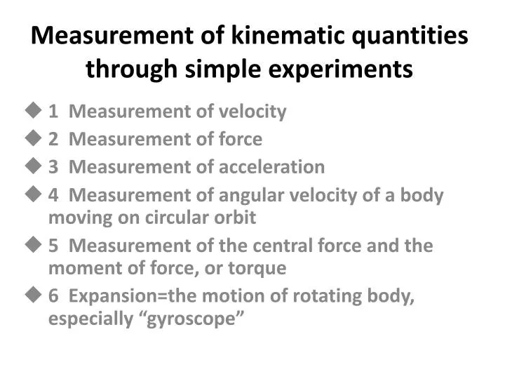 measurement of kinematic quantities through simple experiments
