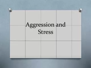 Aggression and Stress