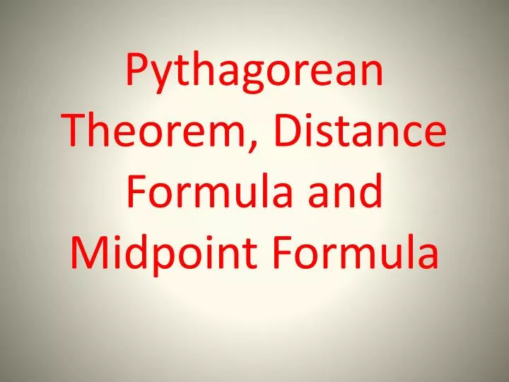 pythagorean theorem distance formula and midpoint formula
