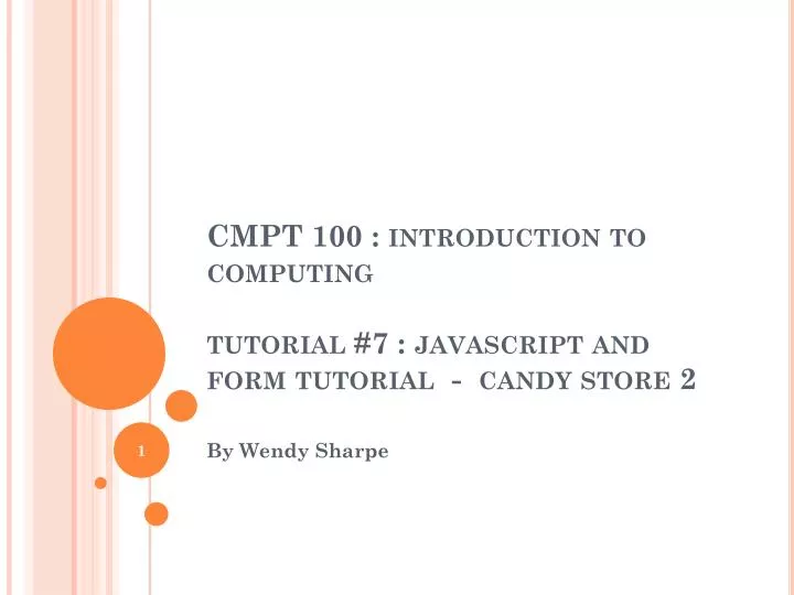 cmpt 100 introduction to computing tutorial 7 javascript and form tutorial candy store 2